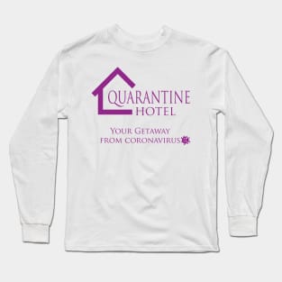 Quarantine Hotel Long Sleeve T-Shirt